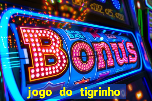 jogo do tigrinho apk dinheiro infinito